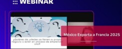 México Exporta a Francia 2025: tres días para impulsar la internacionalización de las empresas mexicanas